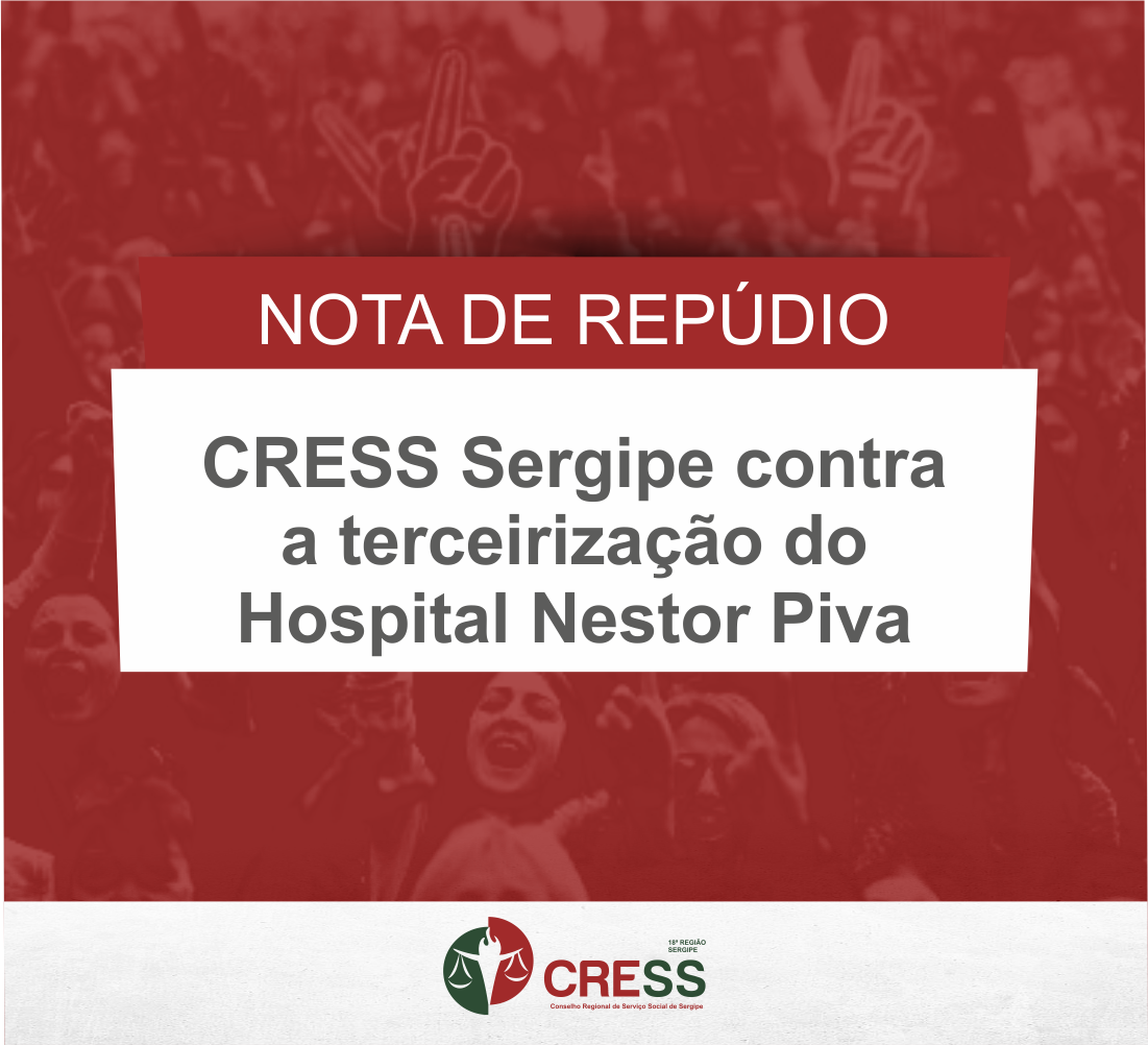 Nota de repúdio: CRESS Sergipe contra a terceirização do Hospital Nestor Piva