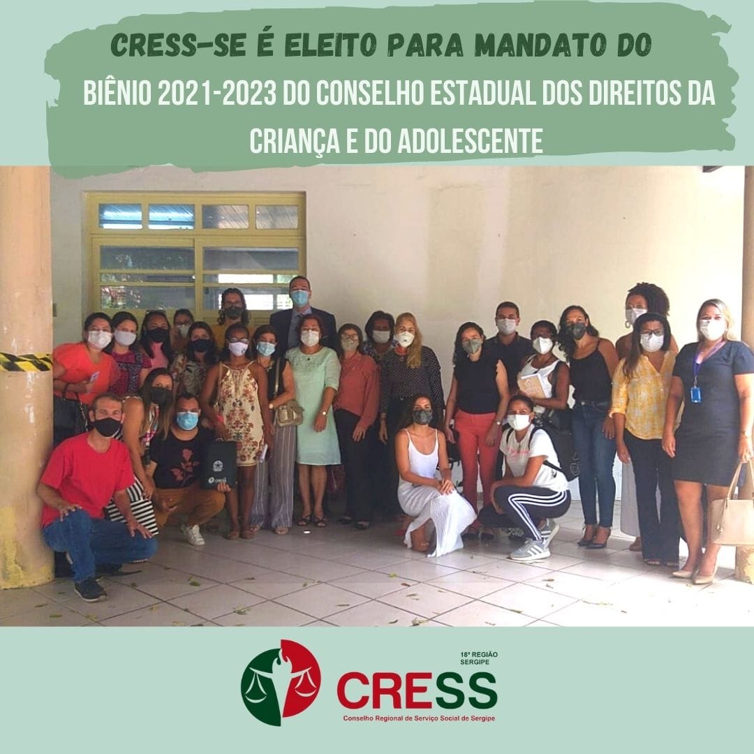 CRESS-SE é eleito para mais um mandato no biênio 2021-2023 do Conselho Estadual dos Direitos da Criança e do Adolescente