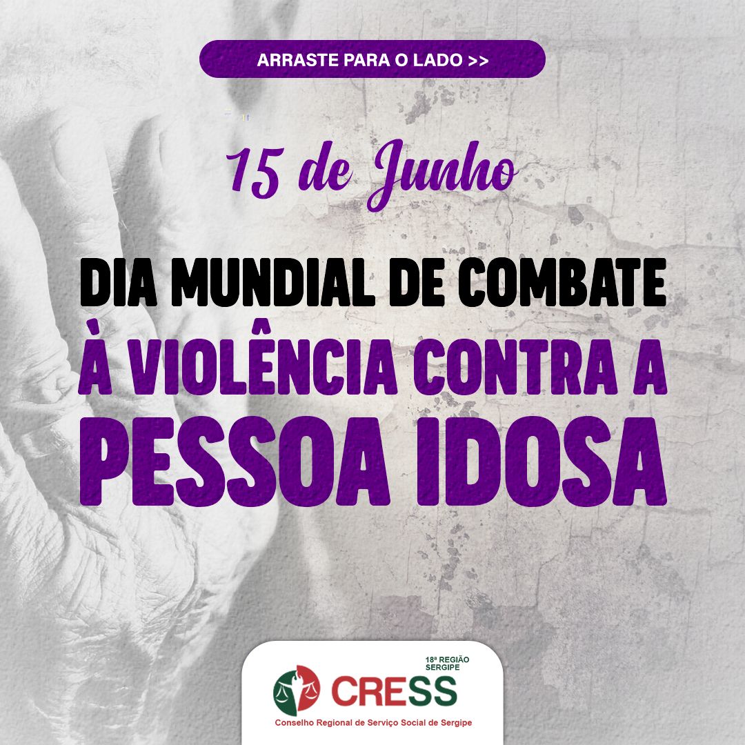 15 de junho – Dia Mundial de Combate à Violência contra a Pessoa Idosa