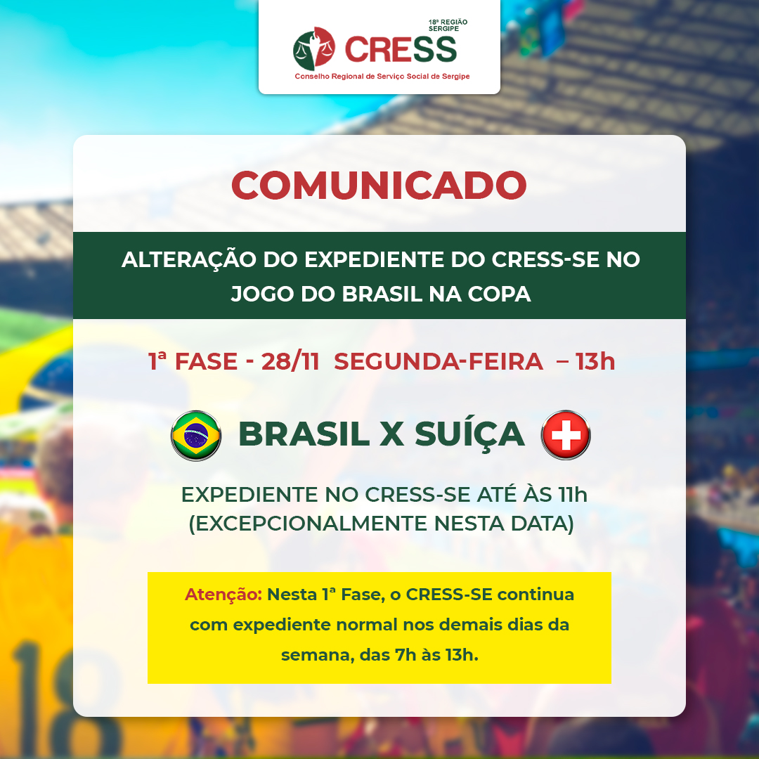 COMUNICADO – Alteração do expediente do CRESS-SE no jogo do Brasil na Copa