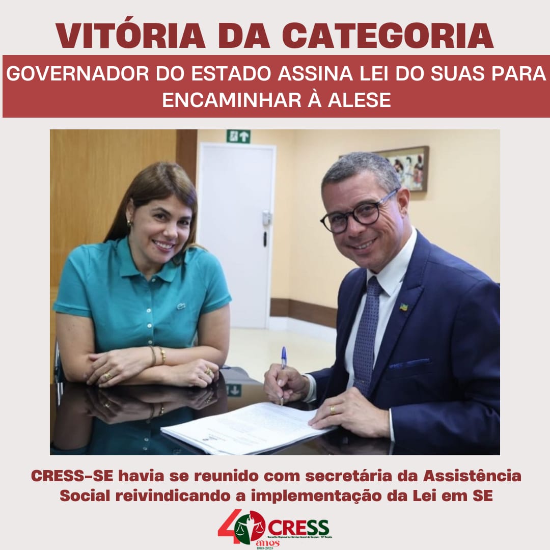 VITÓRIA DA CATEGORIA: Após solicitação do CRESS-SE em reunião com a Seasc, governador assina Lei Estadual do SUAS para aprovação na Alese