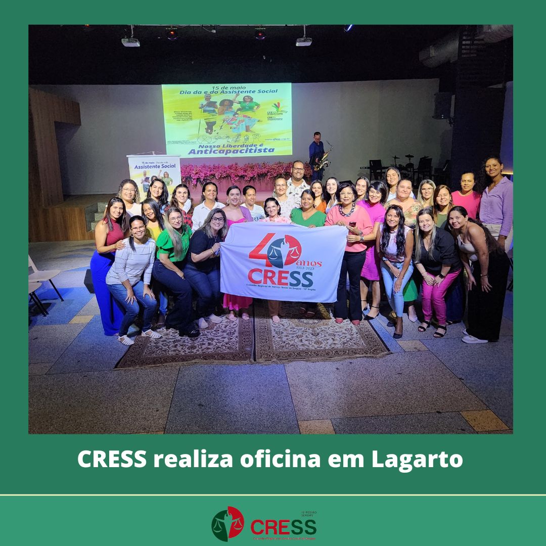 CRESS Sergipe realizou ‘Oficinas Regionalizadas’ nas cidades de Itabaiana e Lagarto