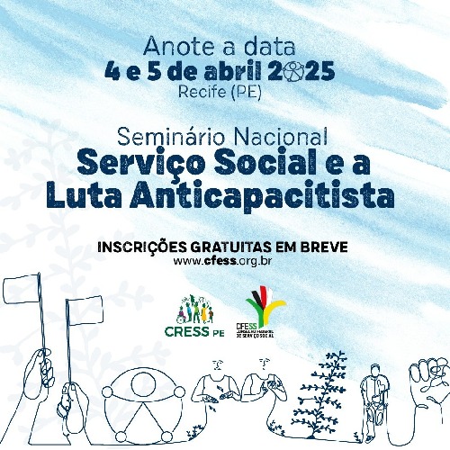 Anote na agenda: vem aí o Seminário Nacional Serviço Social e a Luta Anticapacitista