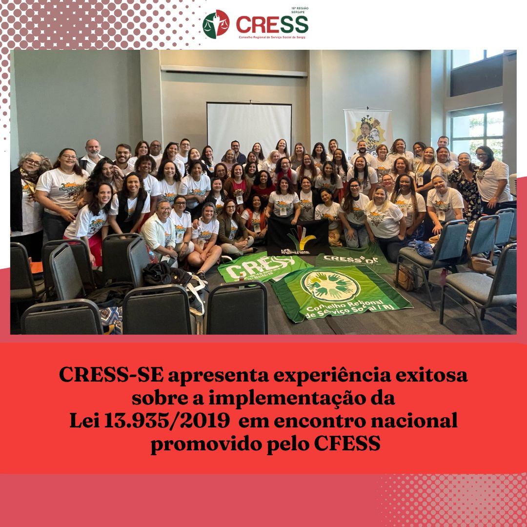 CRESS-SE apresenta experiência exitosa sobre a implementação da Lei 13.935/2019 em encontro nacional promovido pelo CFESS