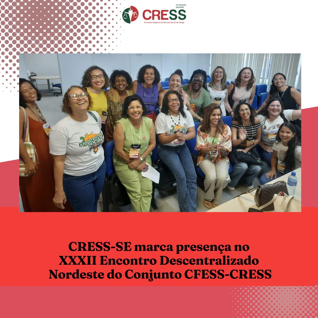 CRESS-SE marca presença no XXXII Encontro Descentralizado Nordeste do Conjunto CFESS-CRESS