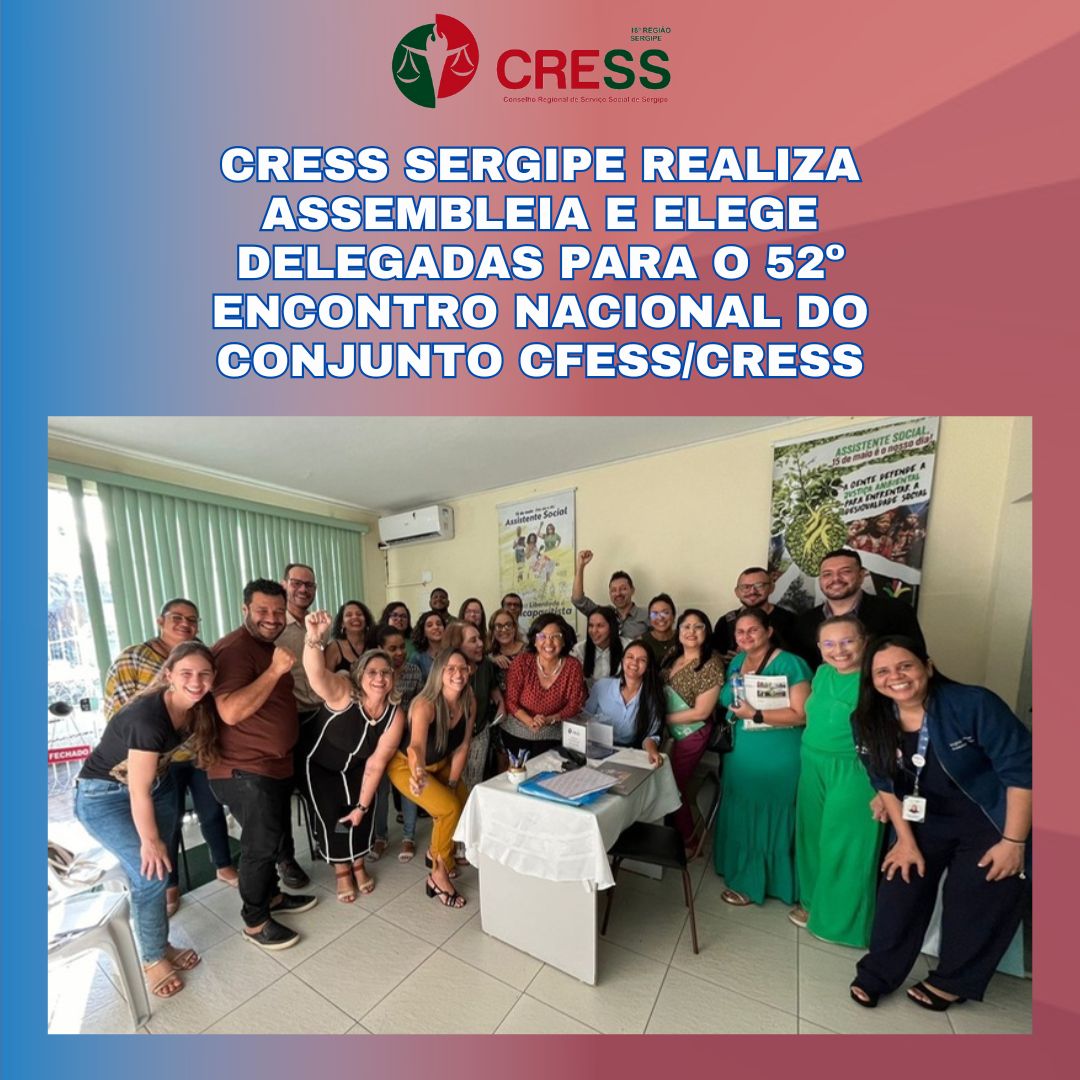 CRESS Sergipe realiza Assembleia e elege delegadas para o 52º Encontro Nacional do Conjunto CFESS/CRESS
