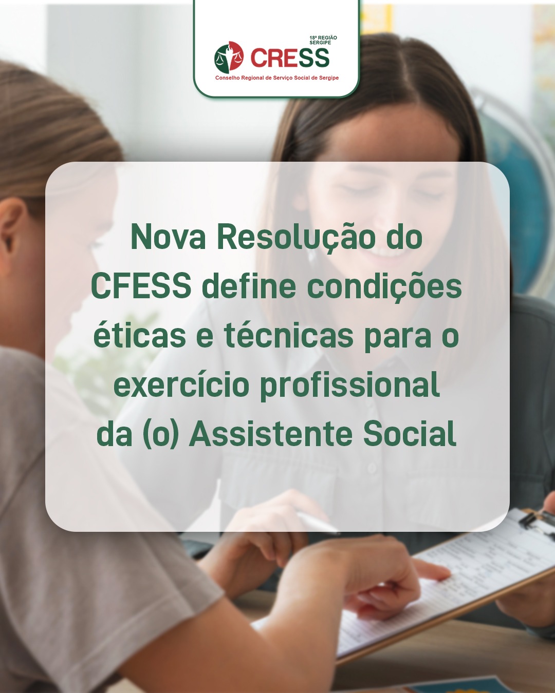 Nova Resolução do CFESS define condições éticas e técnicas para o exercício profissional da (o) assistente social