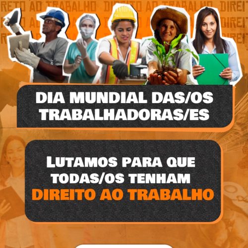 1° de maio – DIA DO/A TRABALHADOR/A