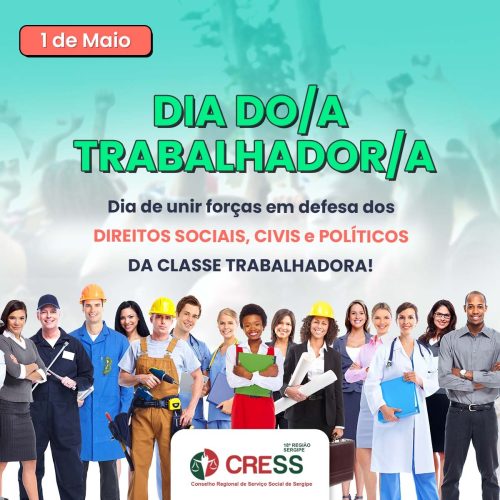 1º de maio: CRESS Sergipe reafirma compromisso com a defesa dos direitos da classe trabalhadora
