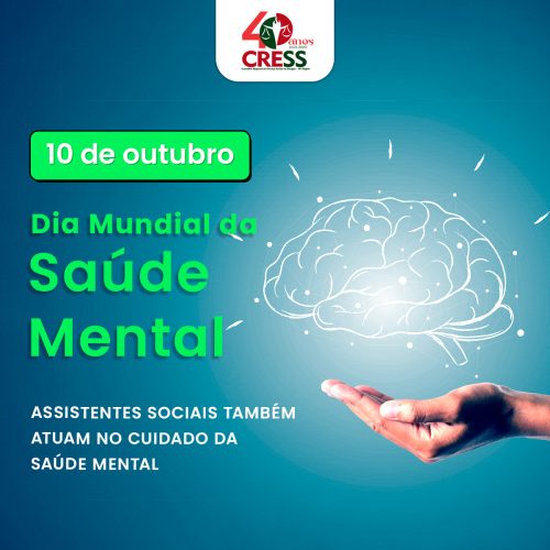 Dia Mundial da Saúde Mental: CRESS-SE reafirma atuação dos/as assistentes sociais no cuidado com a saúde mental