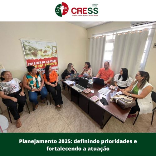 Planejamento Estratégico do CRESS Sergipe para 2025: definindo prioridades e fortalecendo a atuação