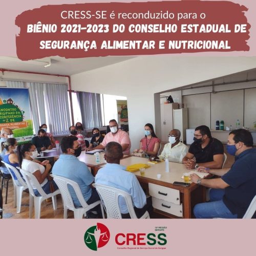 CRESS-SE é reconduzido para o biênio 2021-2023 do Conselho Estadual de Segurança Alimentar e Nutricional