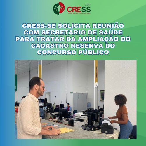 CRESS-SE solicita reunião com secretário de Saúde para tratar da ampliação do cadastro reserva do concurso público