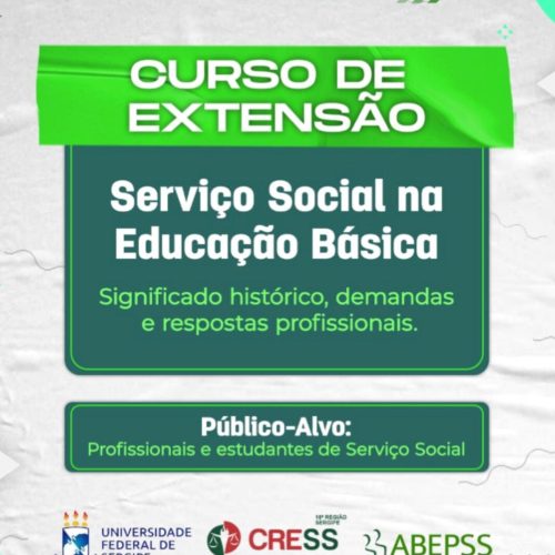 CURSO DE EXTENSÃO: SERVIÇO SOCIAL NA EDUCAÇÃO BÁSICA – Significado histórico, demandas e respostas profissionais