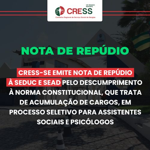 CRESS-SE emite nota de repúdio à Seduc e Sead pelo descumprimento de norma constitucional em PSS para assistentes sociais