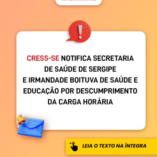 CRESS-SE notifica Secretaria de Saúde de Sergipe e Irmandade Boituva de Saúde e Educação por descumprimento da carga horária