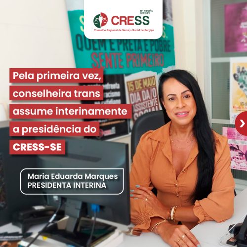 Pela primeira vez, conselheira trans assume interinamente a presidência do CRESS-SE; confira diretoria