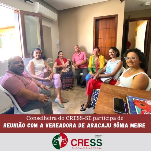 CRESS-SE participa de reunião com a vereadora de Aracaju Sônia Meire