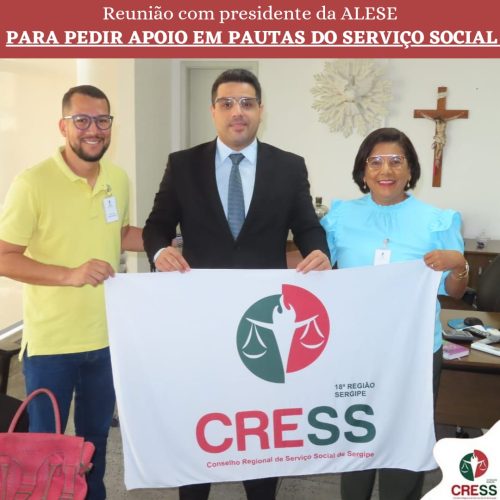 CRESS-SE se reúne com presidente da Alese e pede apoio para pautas históricas do Serviço Social