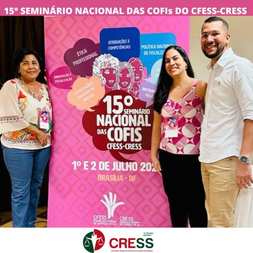 CRESS Sergipe participa do 15º Seminário Nacional das COFIs do Conjunto CFESS-CRESS