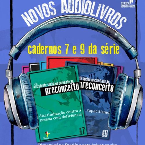 Série ‘Assistente Social no Combate ao Preconceito’: audiolivro dos cadernos 7 e 9 já disponível!