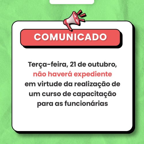 COMUNICADO – dia 21 de outubro não haverá expediente