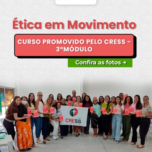 CRESS Sergipe realiza Módulo 3 do curso “Ética em Movimento” com foco na relação entre ética profissional e direitos humanos