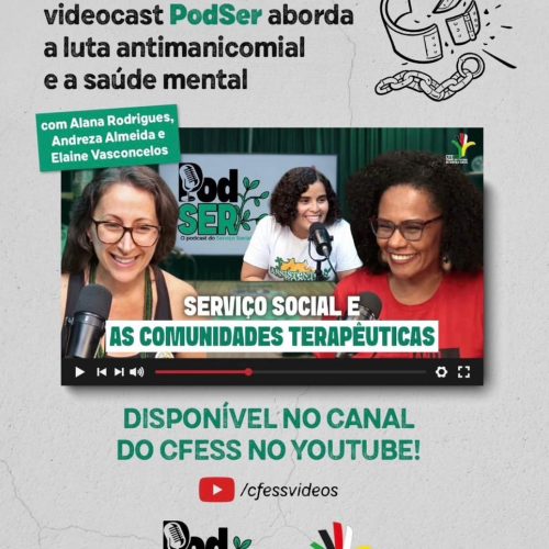 Segundo episódio do videocast PodSer aborda a luta antimanicomial e a saúde mental