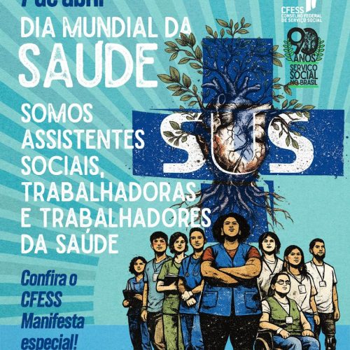 Dia Mundial da Saúde: assistentes sociais são trabalhadoras e trabalhadores da saúde!