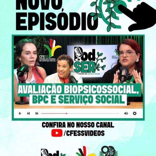 PodSer: novo episódio aborda avaliação biopsicossocial da deficiência e BPC