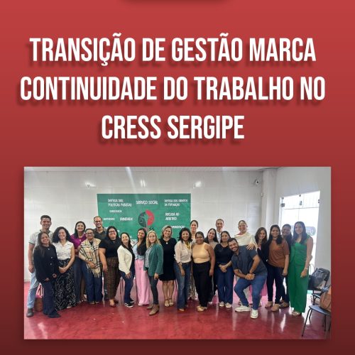 Transição de gestão marca continuidade do trabalho no CRESS Sergipe
