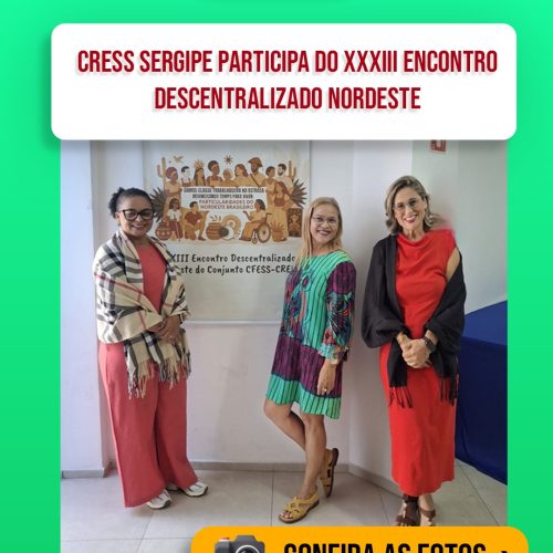 CRESS Sergipe participa do XXXIII Encontro Descentralizado Nordeste do Conjunto CFESS-CRESS