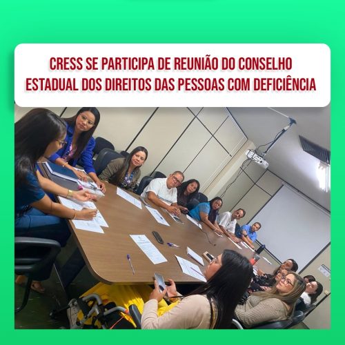 CRESS Sergipe participa de reunião do Conselho Estadual dos Direitos das Pessoas com Deficiência