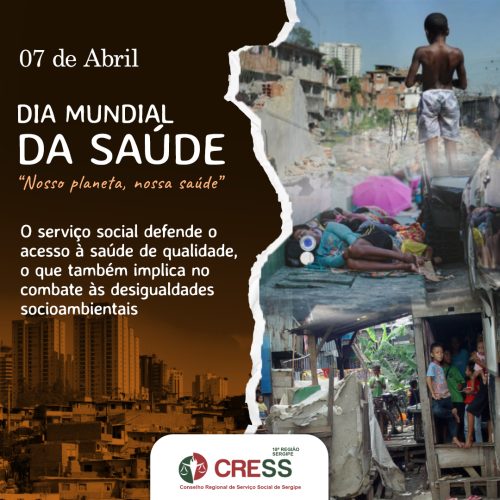 CRESS-SE destaca Dia Mundial da Saúde reforçando o tema da OMS: “nosso planeta, nossa saúde”
